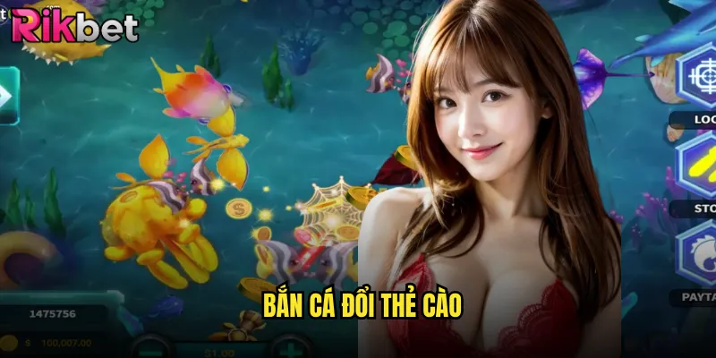 Bắn Cá Đổi Thẻ Cào rikbet Cách Kiếm Tiền Thật Từ Game Online 6 Bắn Cá Đổi Thẻ Cào