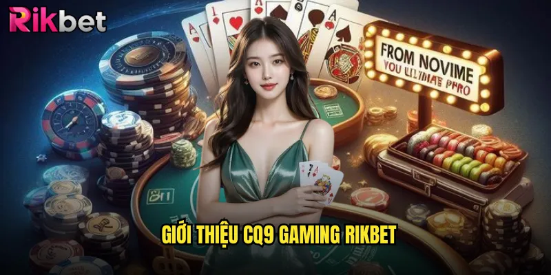CQ9 Gaming rikbet - Cổng game châu Á hàng đầu với jackpot khủng 2 Giới Thiệu CQ9 Gaming rikbet